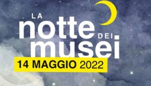 Notte Europea dei Musei 2022